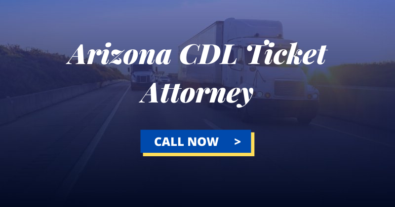 Arizona CDL Violation Attorney